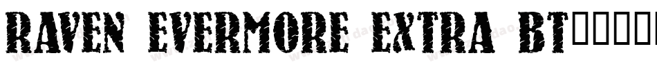 Raven Evermore Extra BT字体转换